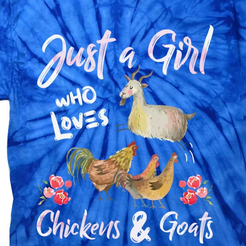 Just A Who Loves Gift Chickens Goats Gift Animal Farm Farmer Gift Tie-Dye T-Shirt