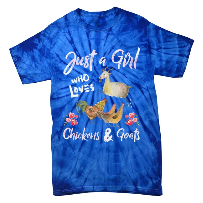 Just A Who Loves Gift Chickens Goats Gift Animal Farm Farmer Gift Tie-Dye T-Shirt