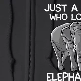 Just A Who Loves Elephants Funny Elephant Lover Full Zip Hoodie