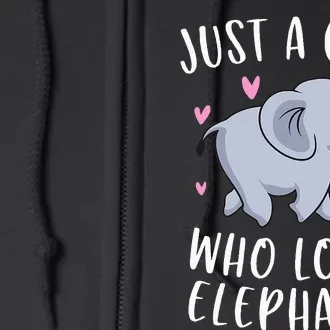 Just A Who Loves Elephants Funny Elephant Gifts Full Zip Hoodie