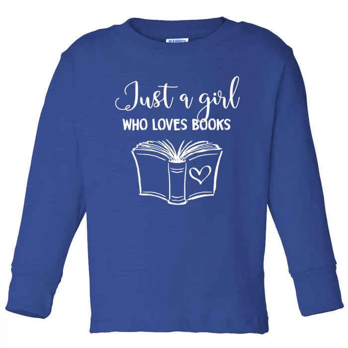 Just A Who Loves Books Funny Book Lovers Funny Gift Toddler Long Sleeve Shirt