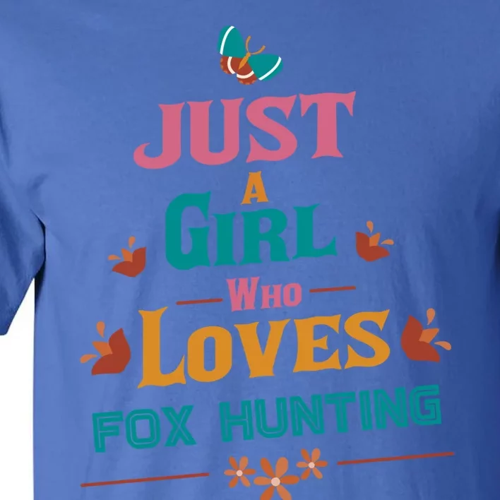 Just A Who Loves Fox Hunting Gift Tall T-Shirt