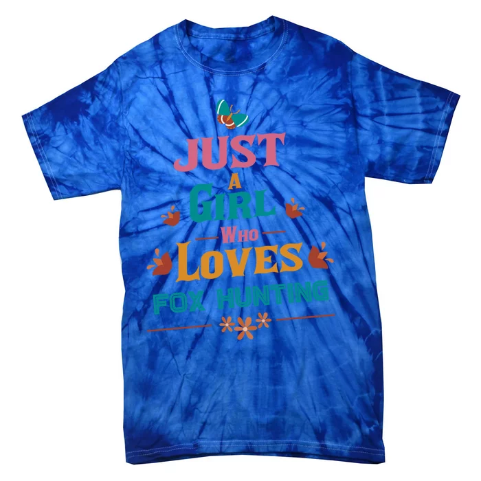 Just A Who Loves Fox Hunting Gift Tie-Dye T-Shirt