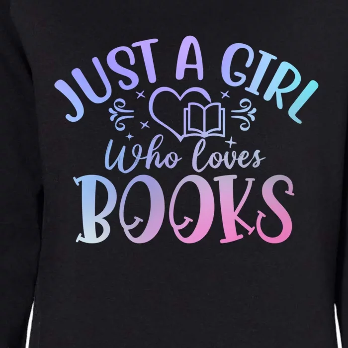 Just A Who Loves Books Reader Reading Meaningful Gift Womens California Wash Sweatshirt