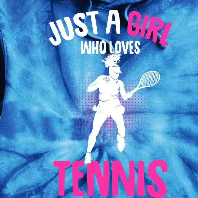 Just A Who Loves Tennis Player Gift Tie Dye Hoodie