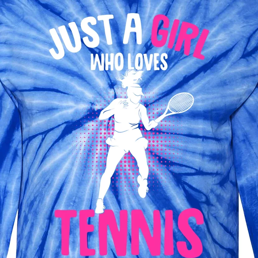 Just A Who Loves Tennis Player Gift Tie-Dye Long Sleeve Shirt