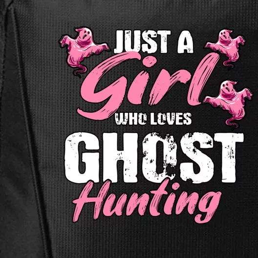 Just A Who Loves Ghost Hunting Gift Ghost Hunting Cool Gift City Backpack