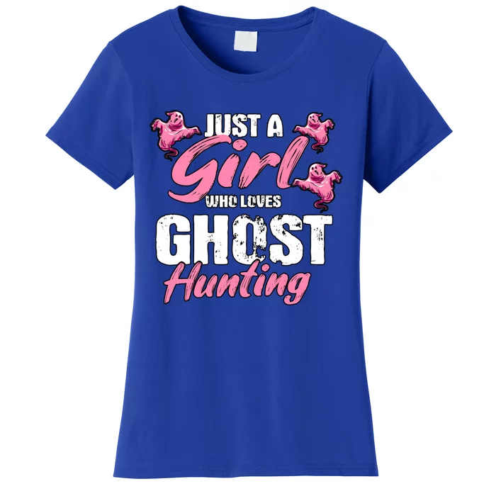 Just A Who Loves Ghost Hunting Gift Ghost Hunting Cool Gift Women's T-Shirt