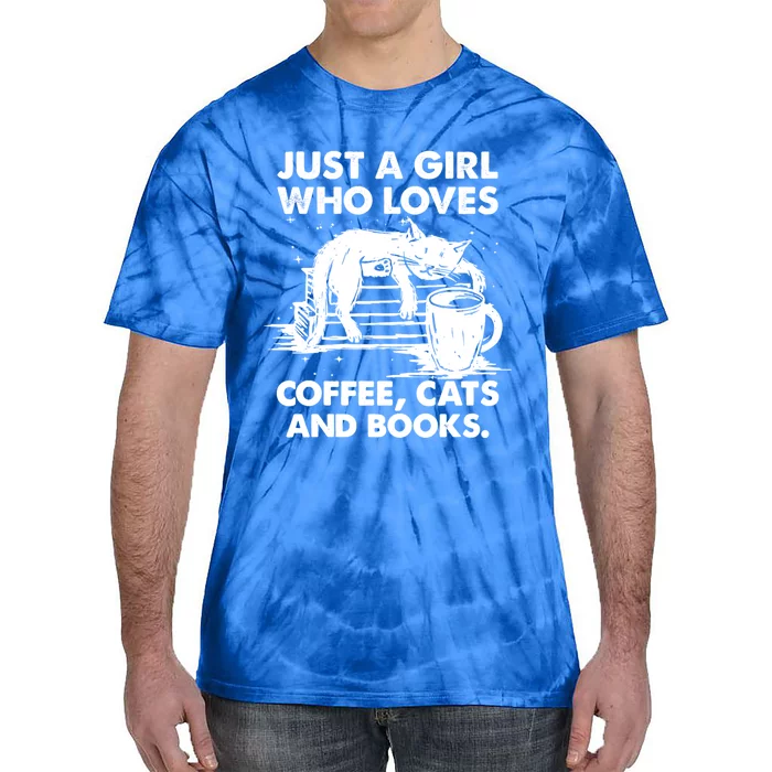 Just A Who Loves Coffee Cats And Books Funny Gift Tie-Dye T-Shirt