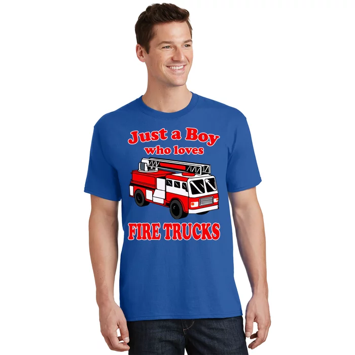 Just A Who Loves Firetruck And Firefighter Fire Gift T-Shirt