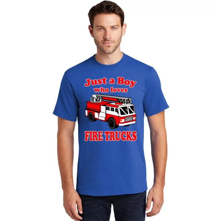 Just A Who Loves Firetruck And Firefighter Fire Gift Tall T-Shirt