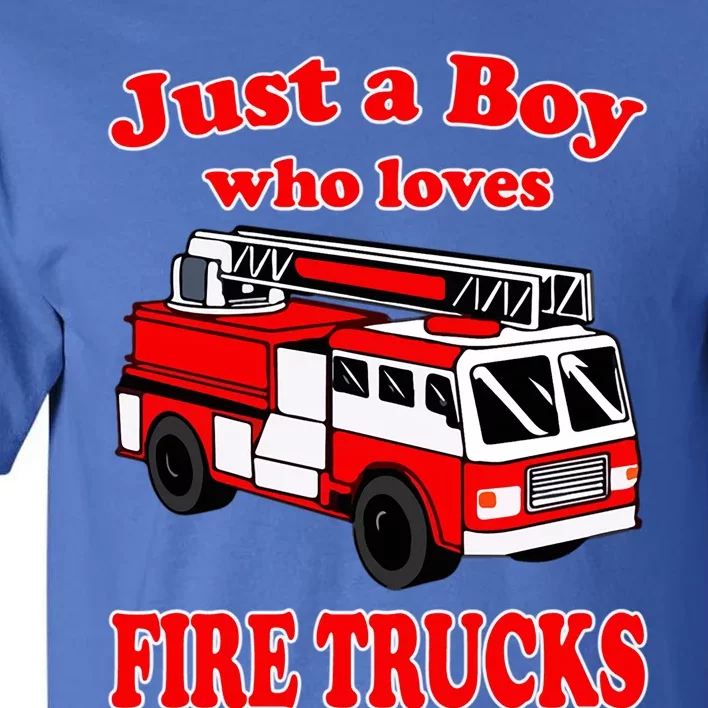 Just A Who Loves Firetruck And Firefighter Fire Gift Tall T-Shirt