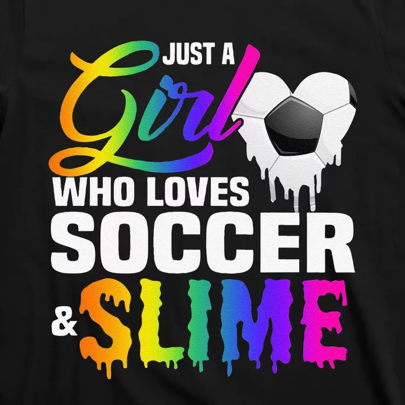 Just A  Who Loves Soccer and Slime Sports Gifts Teens T-Shirt