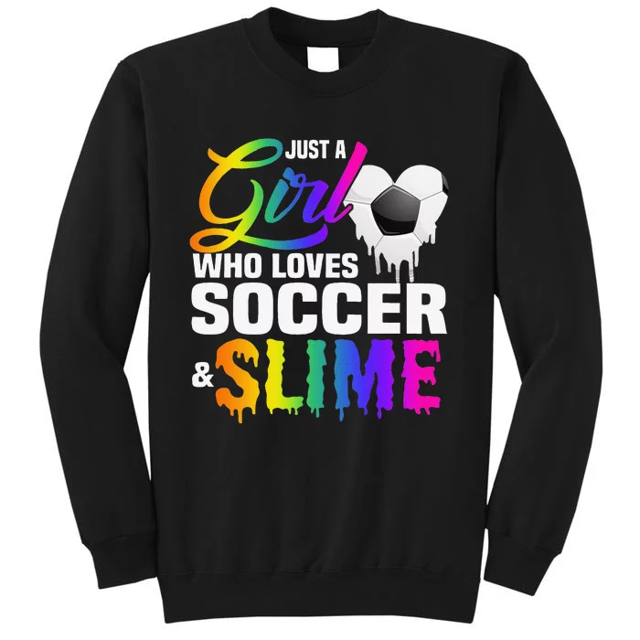 Just A  Who Loves Soccer and Slime Sports Gifts Teens Tall Sweatshirt