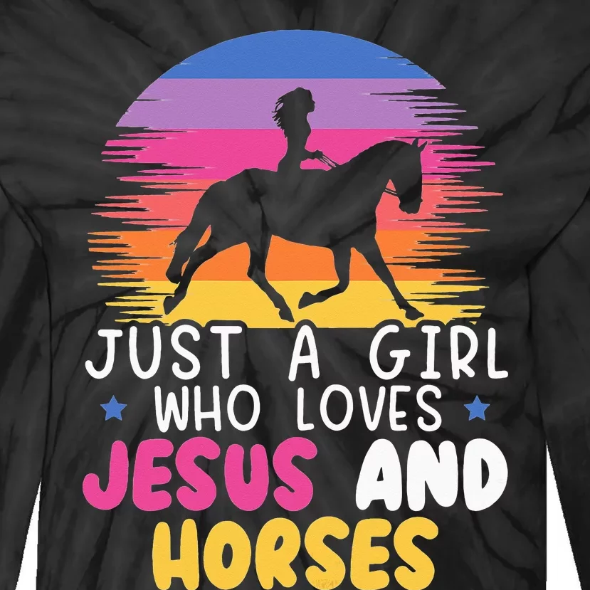 Just A  Who Loves Jesus And Horses Equestrian Christian Tie-Dye Long Sleeve Shirt