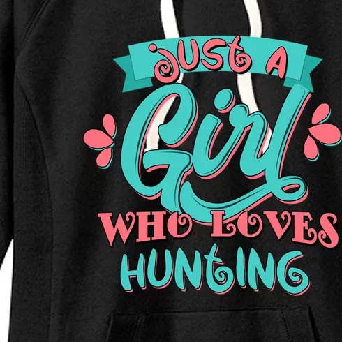 Just A Who Loves Hunting Gift Cute Gift Women's Fleece Hoodie