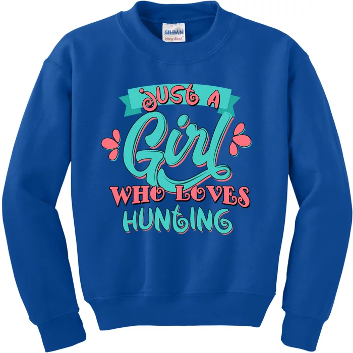 Just A Who Loves Hunting Gift Cute Gift Kids Sweatshirt