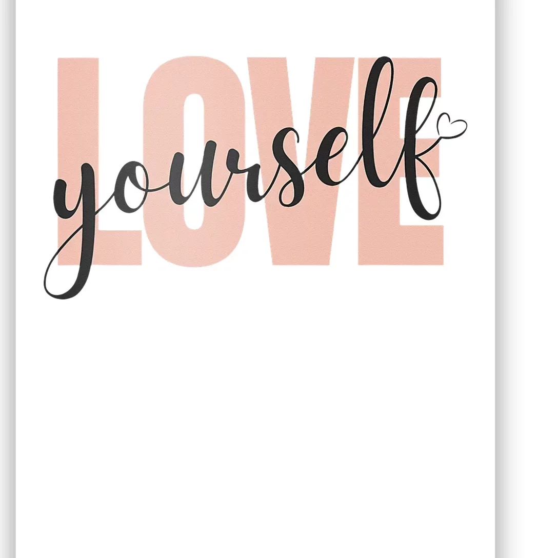 Just a who loves herself love yourself too. Poster