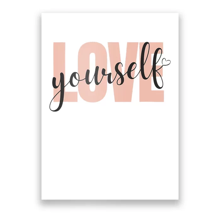 Just a who loves herself love yourself too. Poster