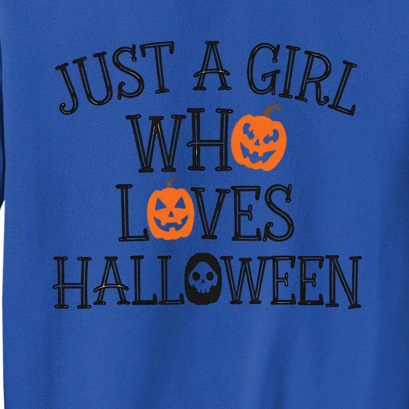 Just A Who Loves Halloween Cute Autumn Tall Sweatshirt