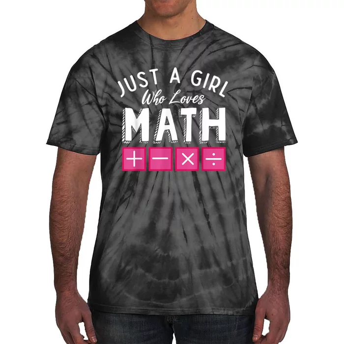 Just A Who Loves Math Algebra Funny Mathematics Tie-Dye T-Shirt