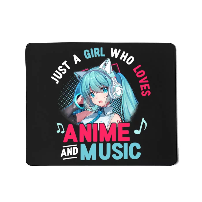 Just A Who Loves Anime And Music Anime Gift Girls Teens Mousepad