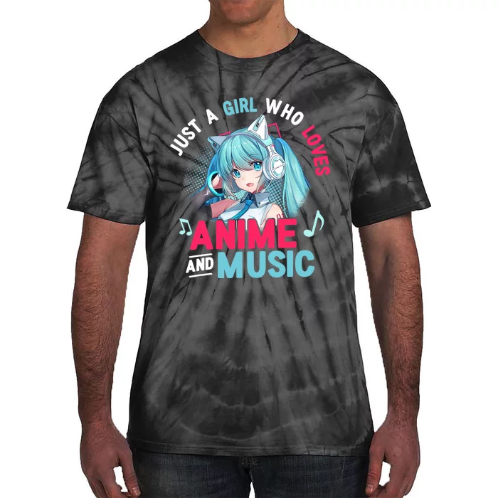 Just A Who Loves Anime And Music Anime Gift Girls Teens Tie-Dye T-Shirt