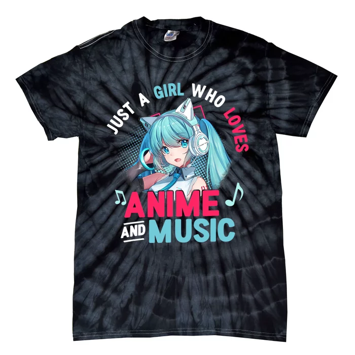 Just A Who Loves Anime And Music Anime Gift Girls Teens Tie-Dye T-Shirt