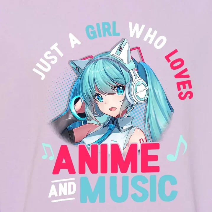 Just A Who Loves Anime And Music Anime Gift Girls Teens Garment-Dyed Sweatshirt