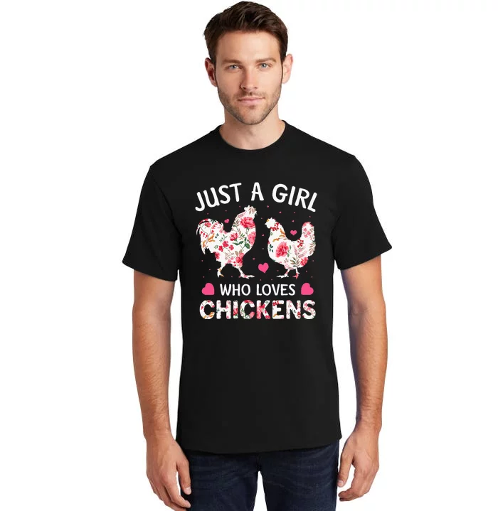 Just a Who Loves Chickens Cute Chicken Flowers Farm Tall T-Shirt