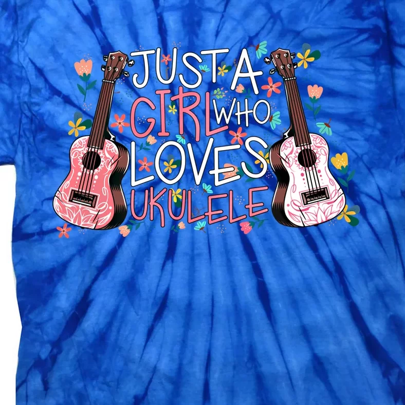 Just A Who Loves Ukuleles Funny Uke Gift Ukuleles Gift Tie-Dye T-Shirt