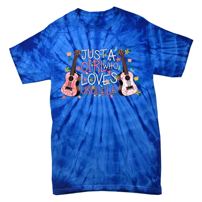 Just A Who Loves Ukuleles Funny Uke Gift Ukuleles Gift Tie-Dye T-Shirt