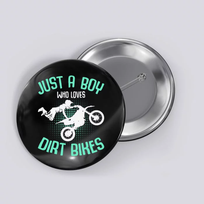 Just a who loves Dirt Bikes Motocross Enduro Dirt Biking Button