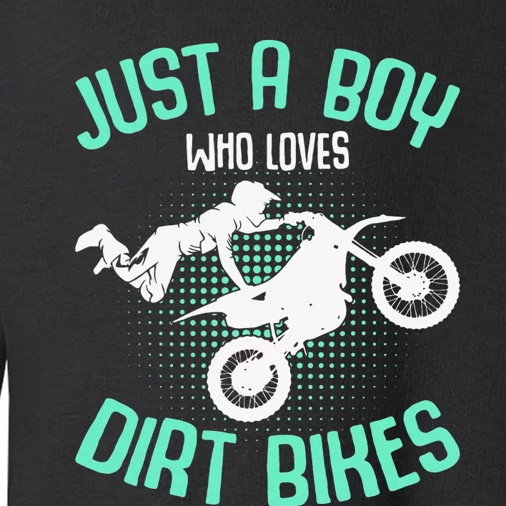 Just a who loves Dirt Bikes Motocross Enduro Dirt Biking Toddler Sweatshirt