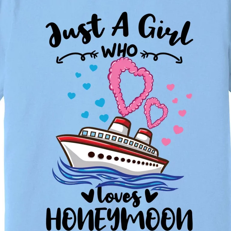 Just A Who Loves Honeymoon Cruise Gift Premium T-Shirt