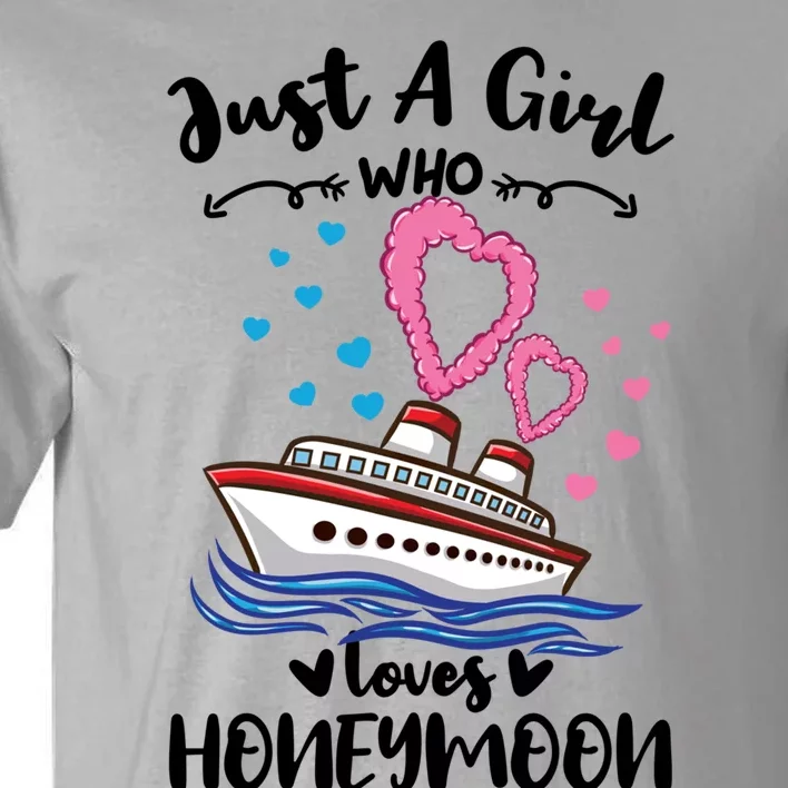 Just A Who Loves Honeymoon Cruise Gift Tall T-Shirt