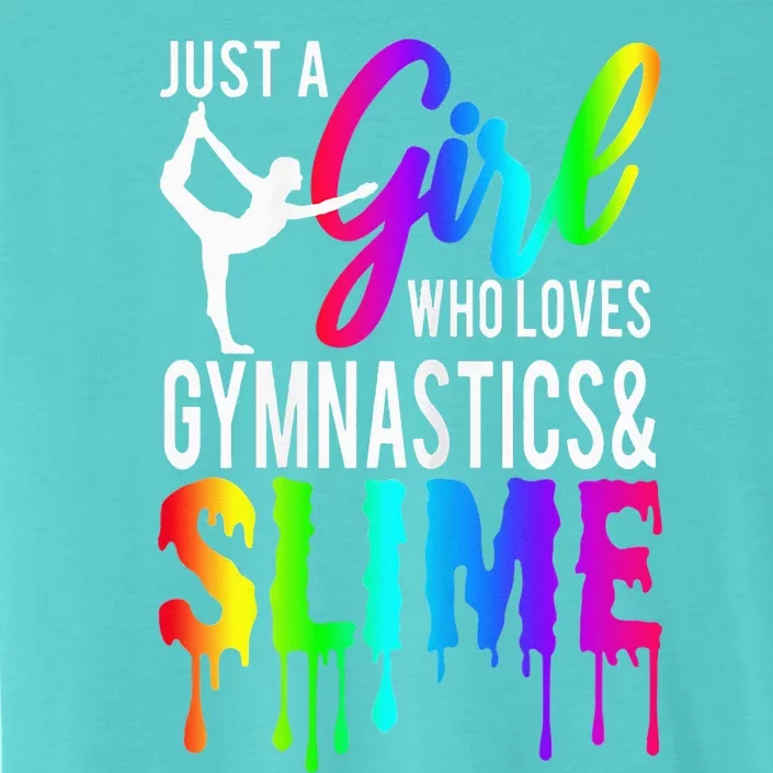 Just A Who Loves Gymnastics and Slime ChromaSoft Performance T-Shirt