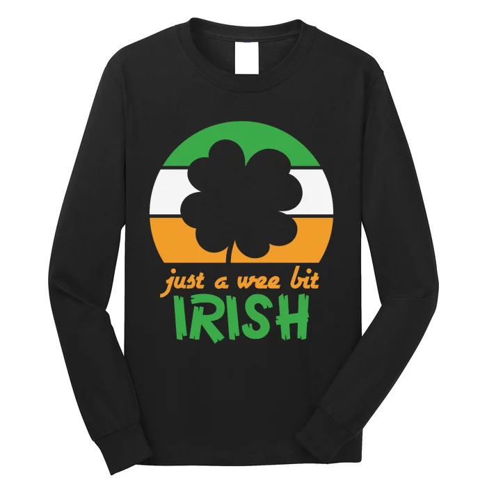 Just A Wee Bit Irish Long Sleeve Shirt