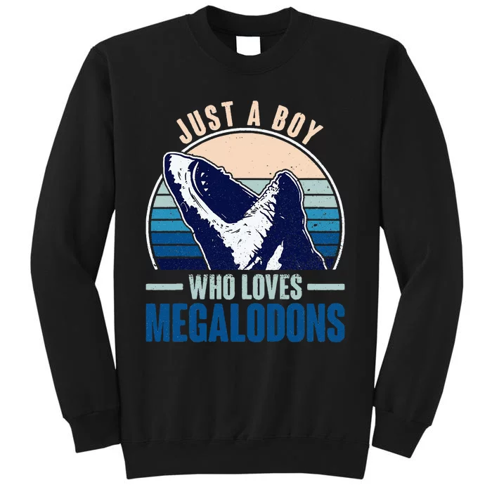 Just A Who Loves Megalodons Megalodon Shark Tall Sweatshirt