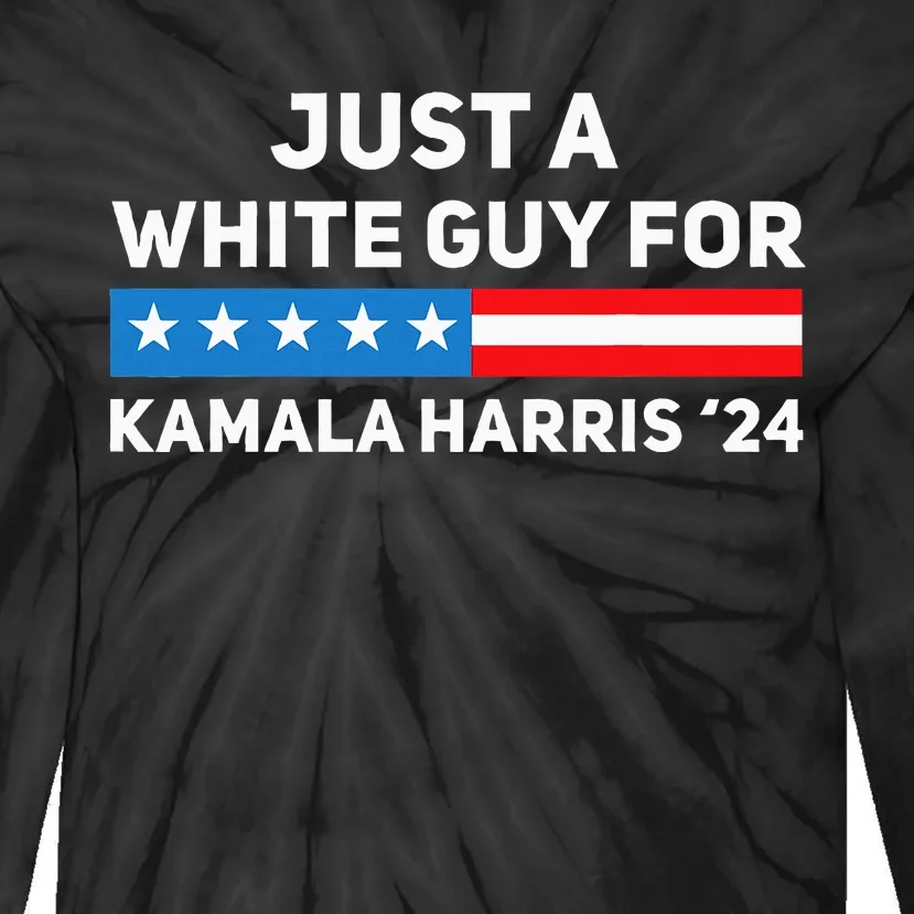 Just A White Guy For Kamala Harris 2024 President Election Tie-Dye Long Sleeve Shirt