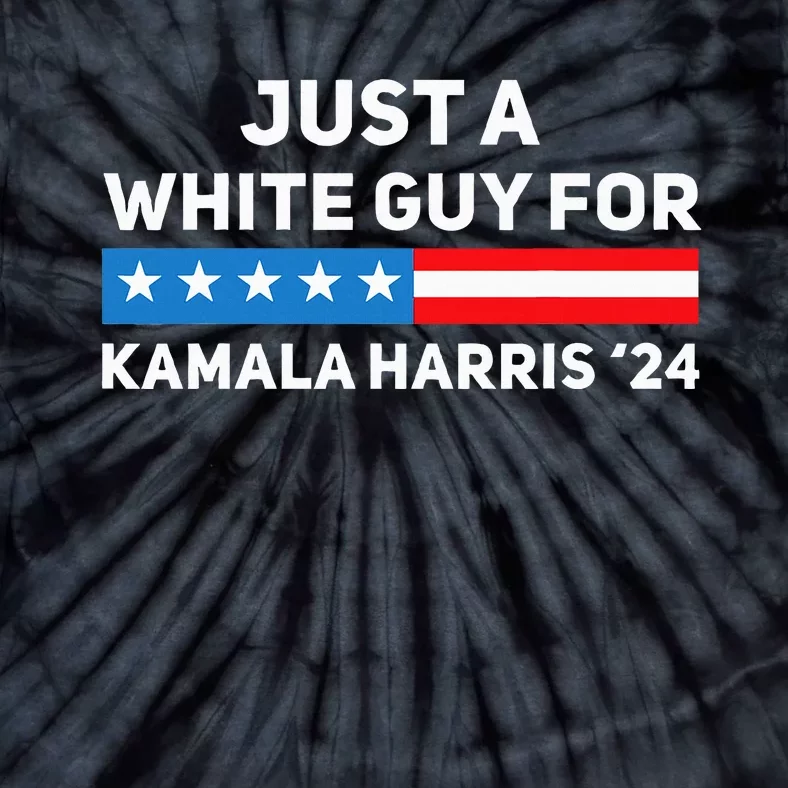 Just A White Guy For Kamala Harris 2024 President Election Tie-Dye T-Shirt