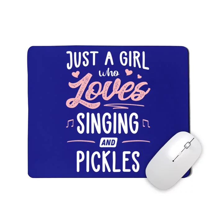 Just A Who Loves Singing And Pickles Gift Mousepad