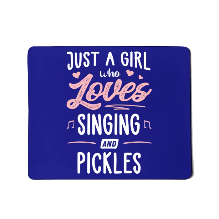 Just A Who Loves Singing And Pickles Gift Mousepad