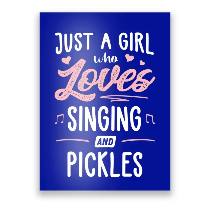 Just A Who Loves Singing And Pickles Gift Poster