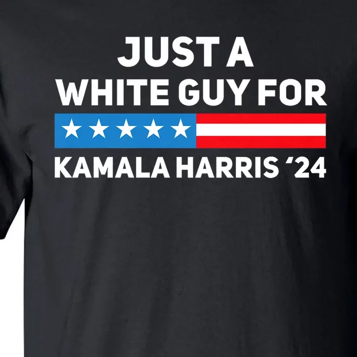 Just A White Guy For Kamala Harris 2024 President Election Tall T-Shirt