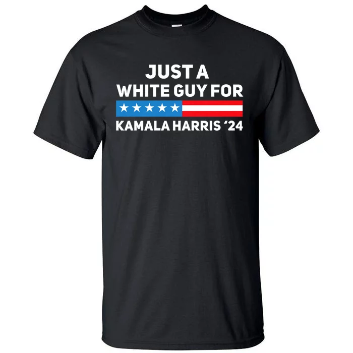 Just A White Guy For Kamala Harris 2024 President Election Tall T-Shirt