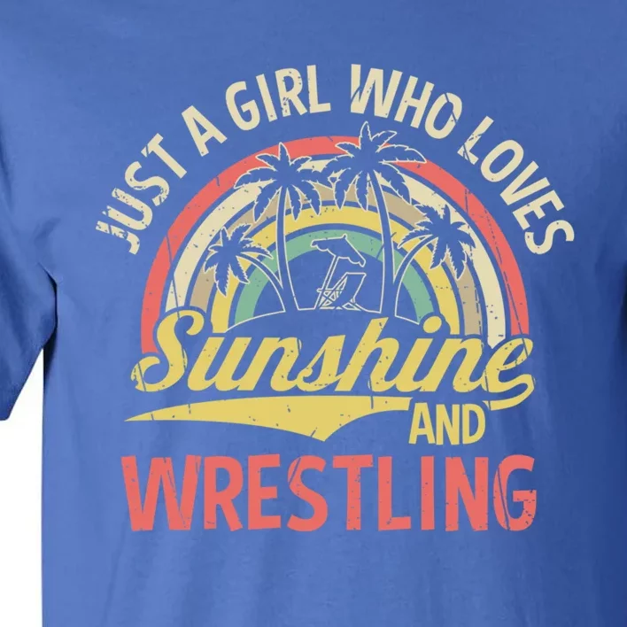 Just A Who Loves Sunshine And Wrestling Funny Gift Tall T-Shirt