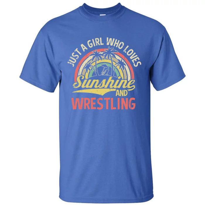 Just A Who Loves Sunshine And Wrestling Funny Gift Tall T-Shirt