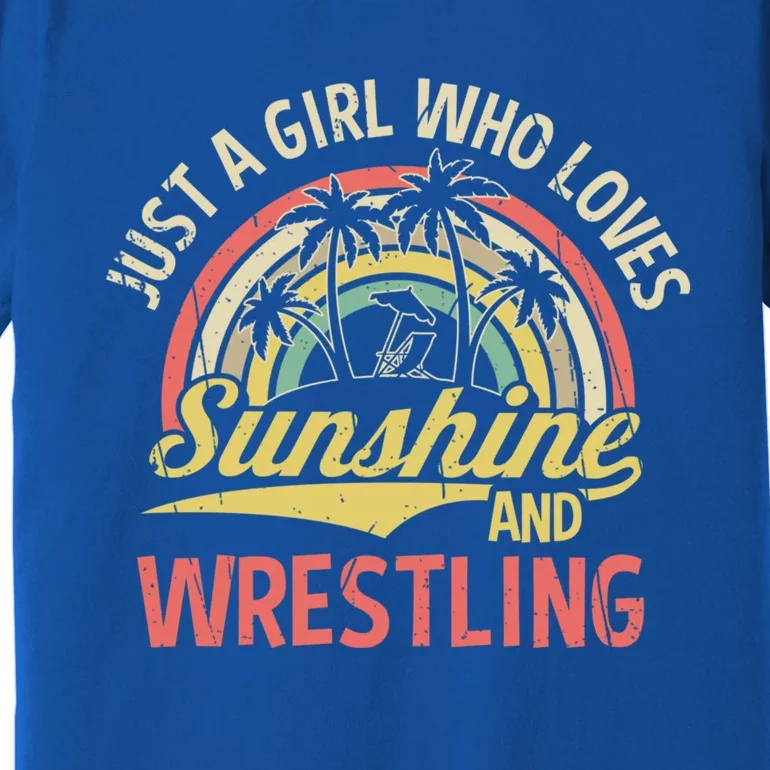 Just A Who Loves Sunshine And Wrestling Funny Gift Premium T-Shirt