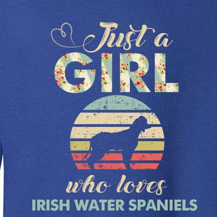 Just A Who Loves Irish Water Spaniels Gift Toddler Sweatshirt